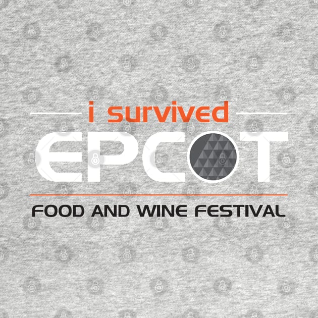 I SURVIVED EPCOT FOOD AND WINE FESTIVAL by Hou-tee-ni Designs